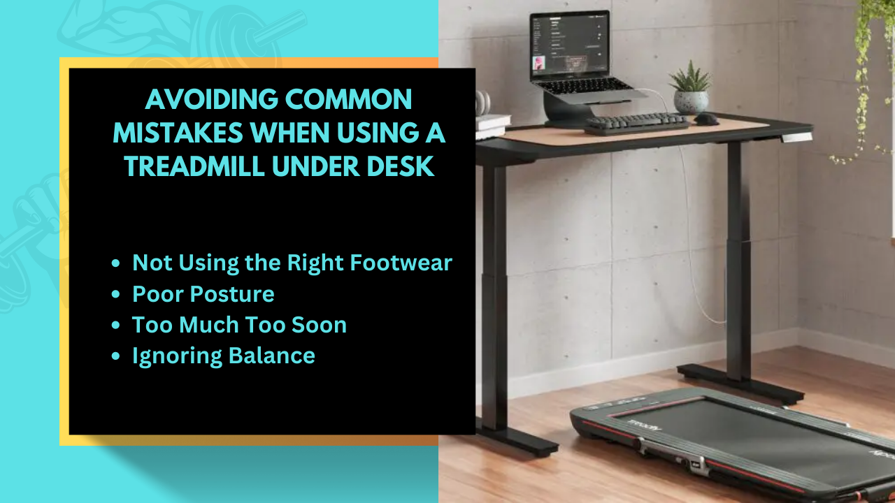Avoiding Common Mistakes When Using a Treadmill Under Desk