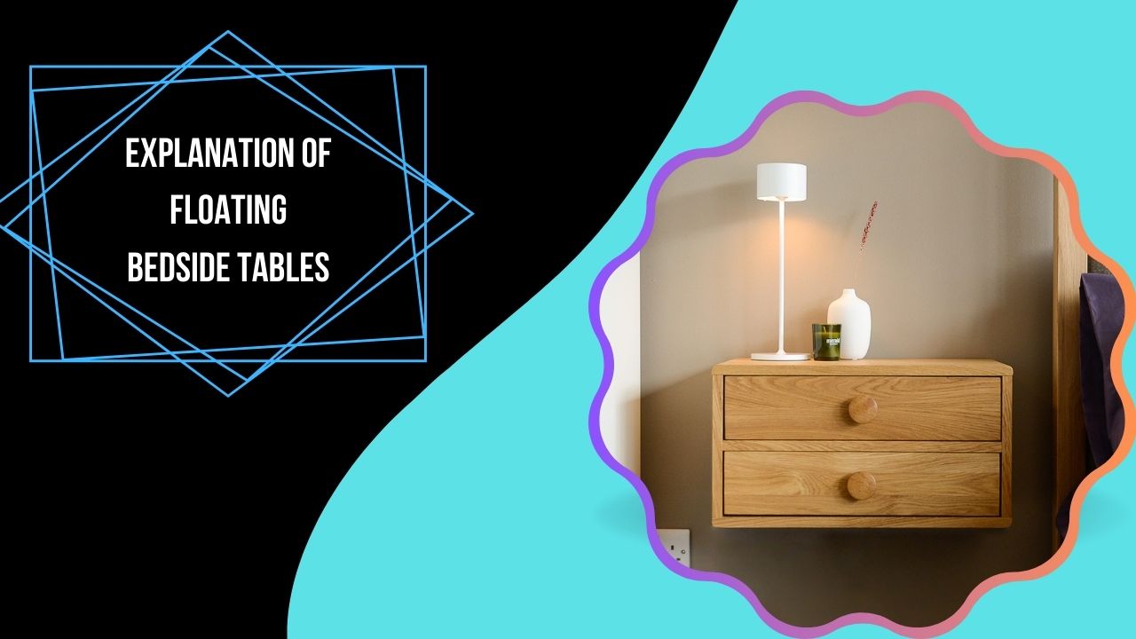 Explanation of Floating Bedside Tables