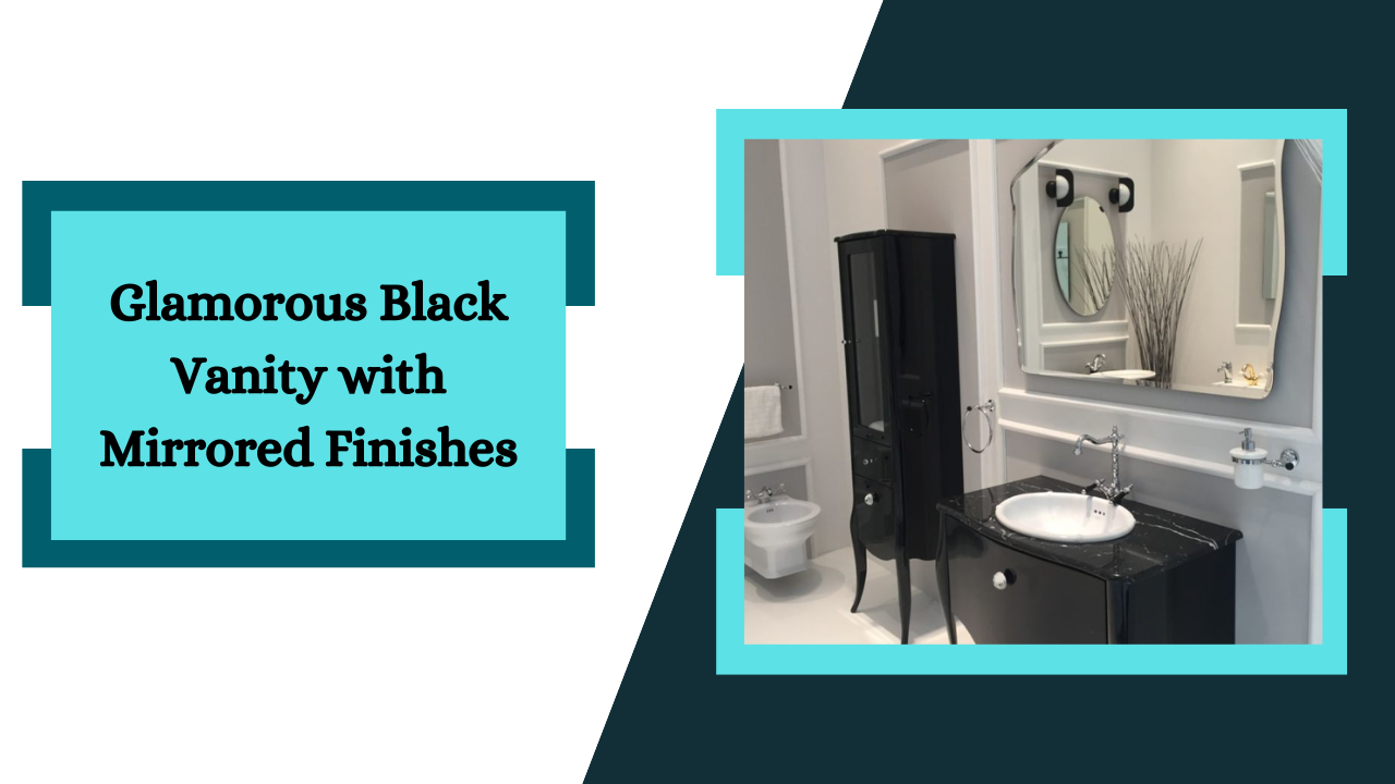 Glamorous Black Vanity with Mirrored Finishes