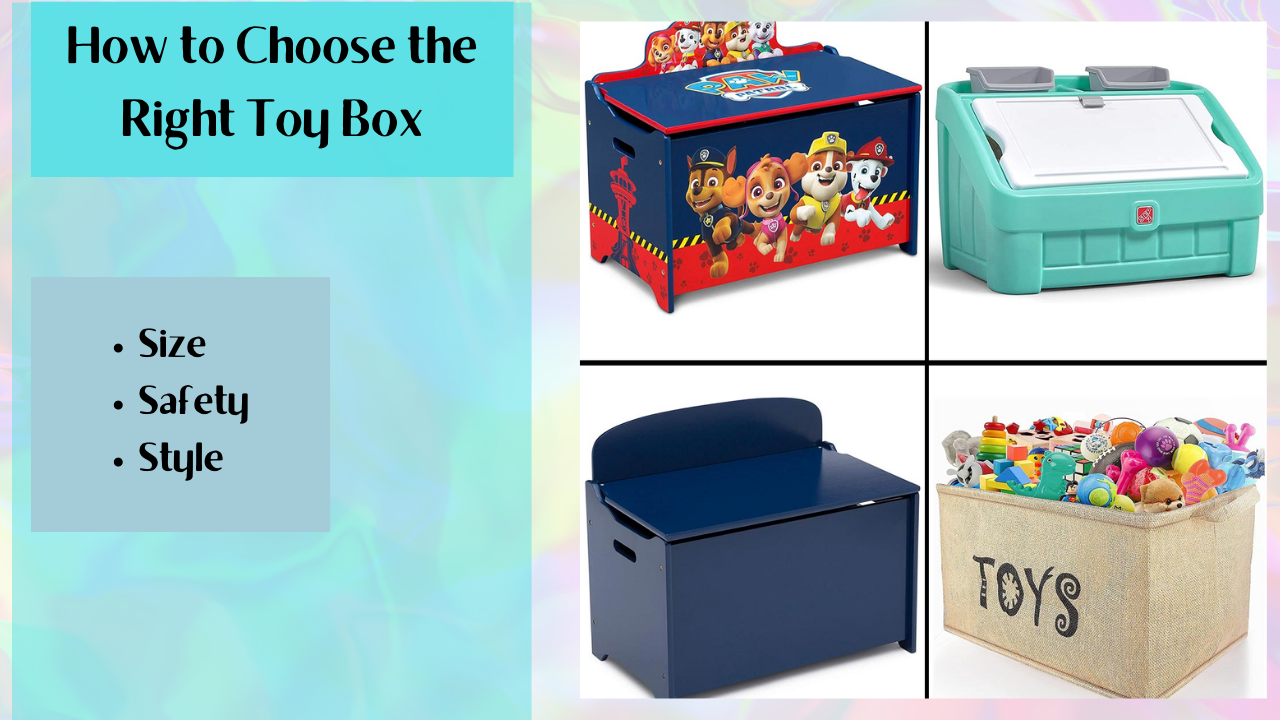 Choose the Right Toy Box