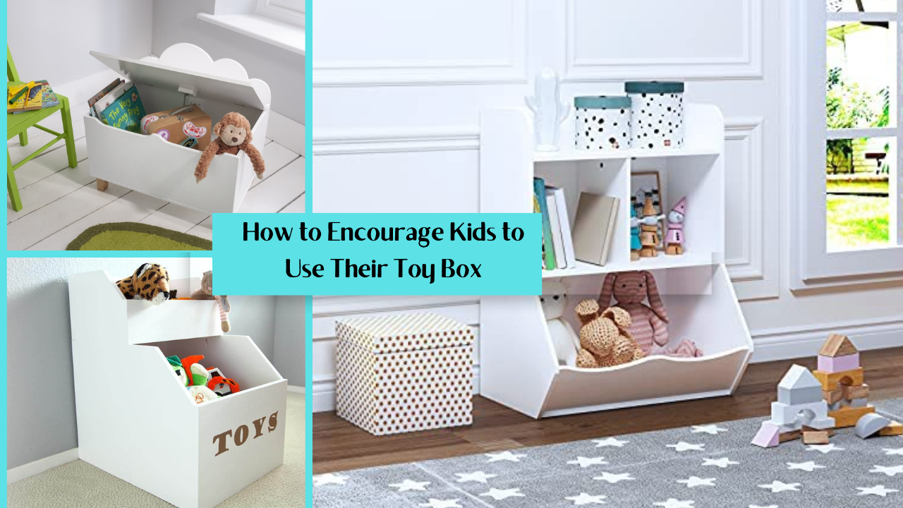 Kids to Use Their Toy Box