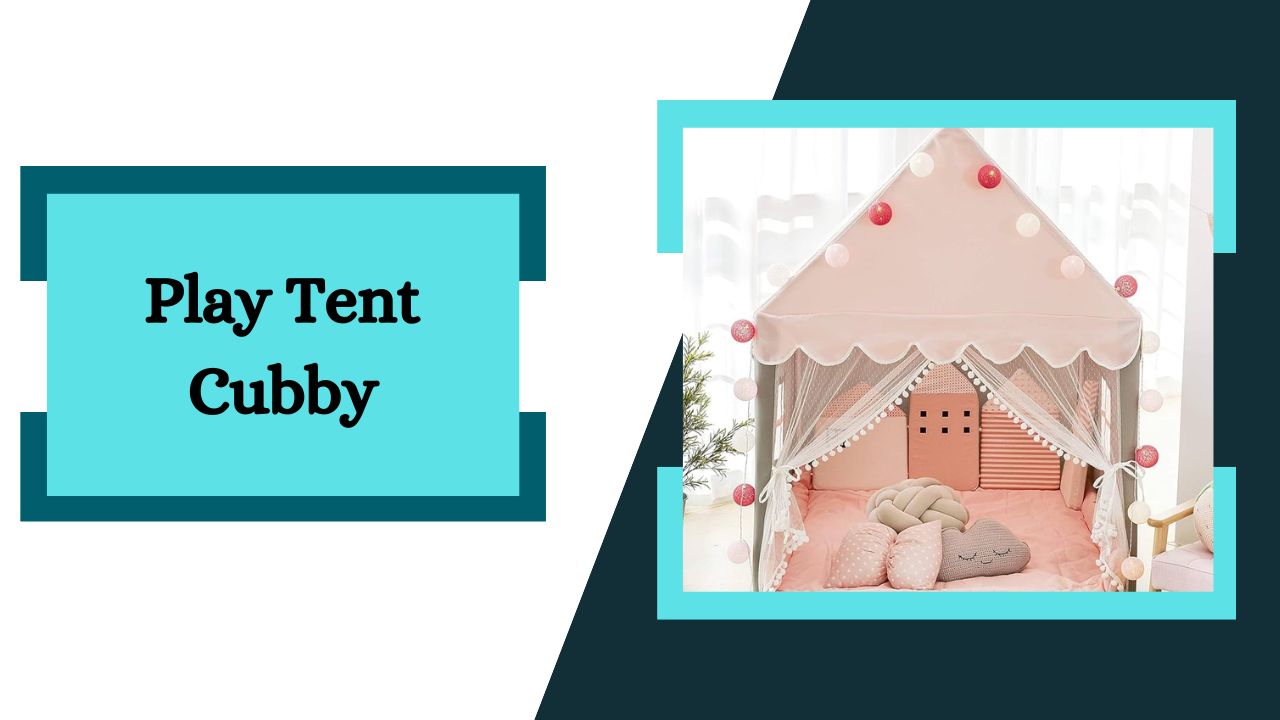Play Tent Cubby