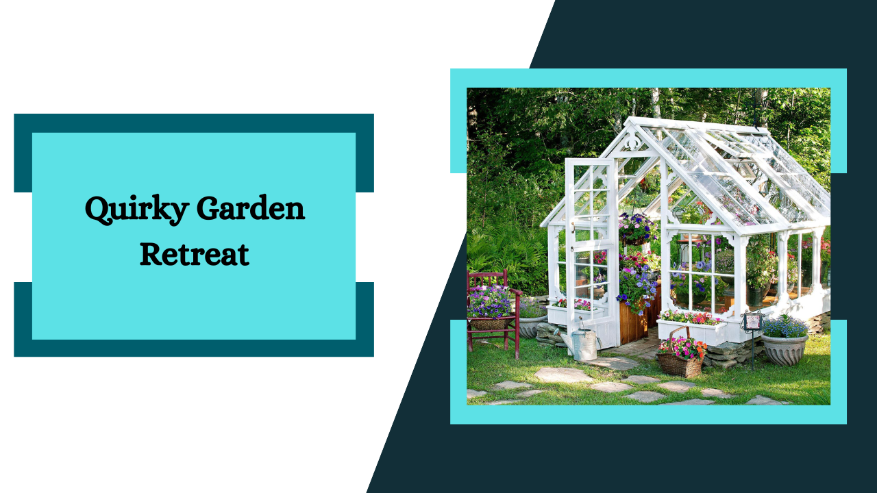 Quirky Garden Retreat