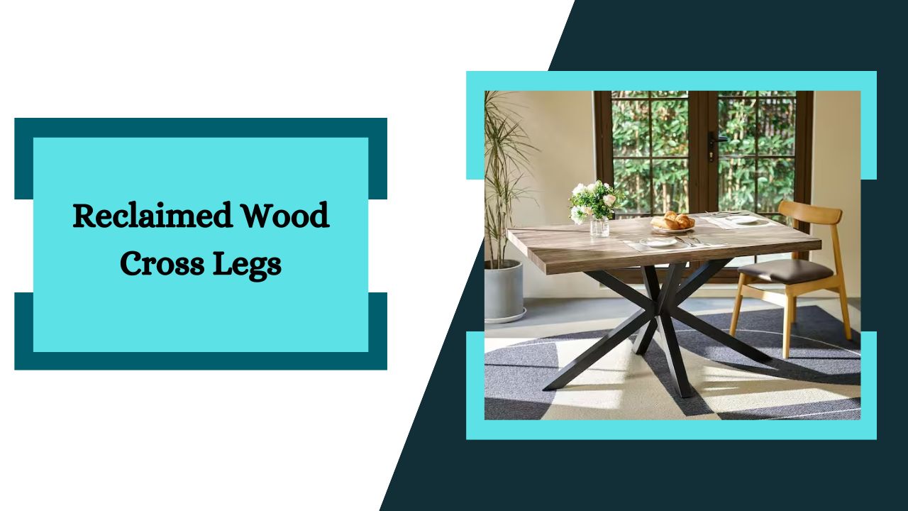 Reclaimed Wood Cross Legs