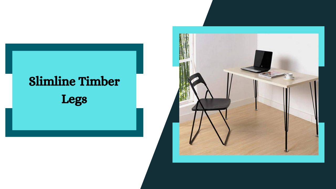 Slimline Timber Legs