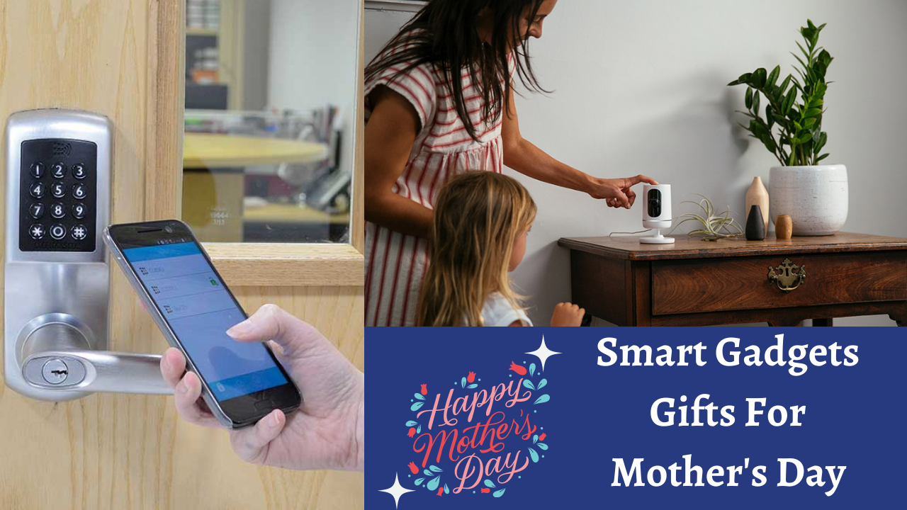 Smart Gadgets For Mother's Day
