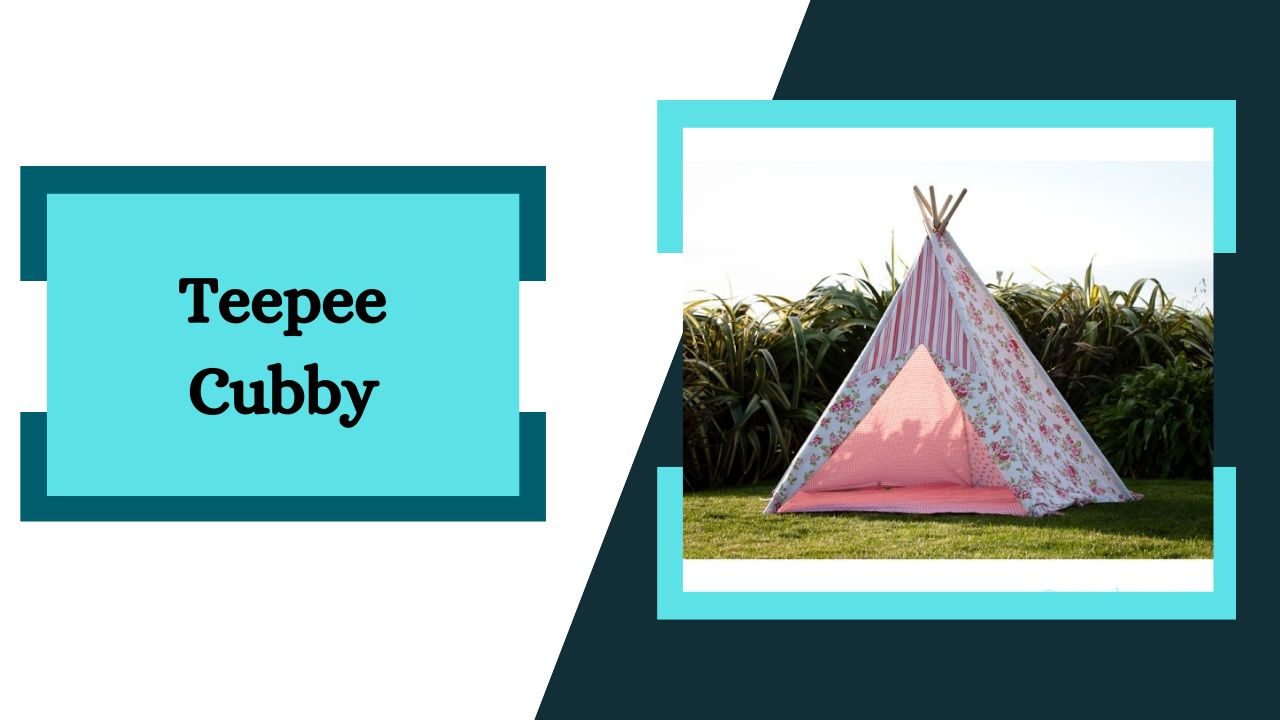 Teepee Cubby