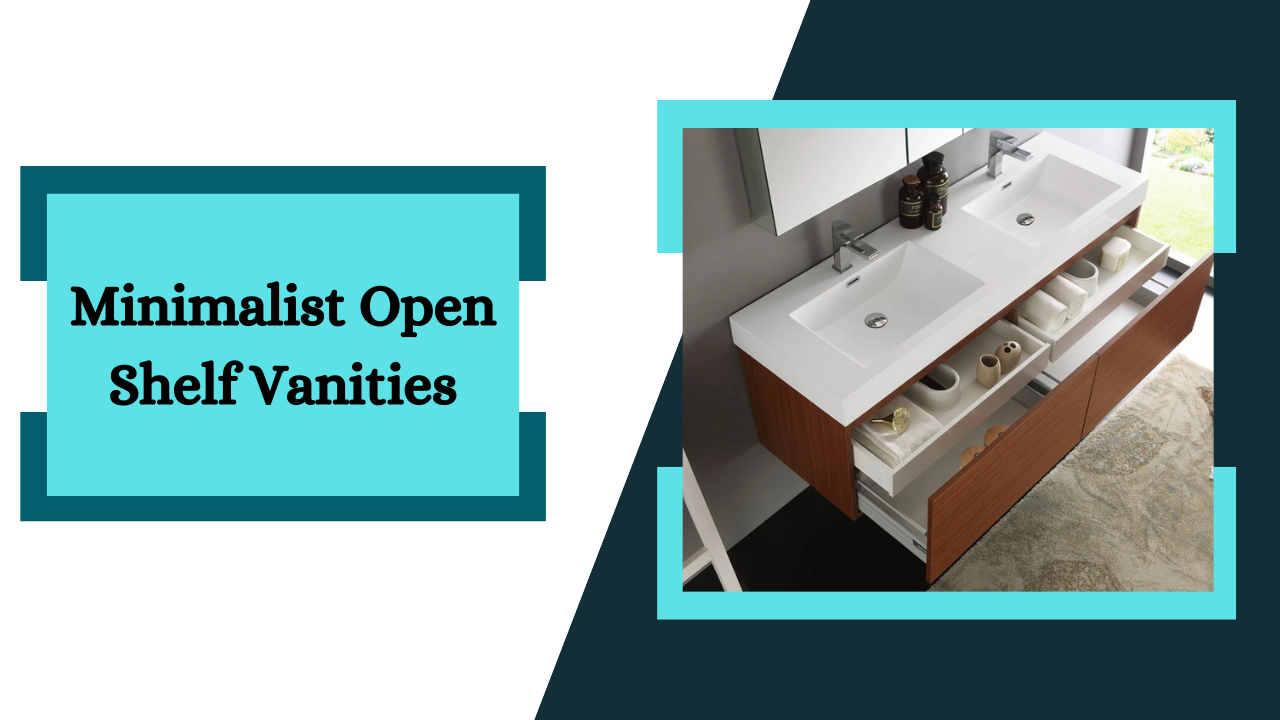 Minimalist Open Shelf Vanities